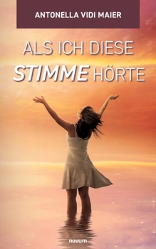 Als ich diese Stimme hörte (German Edition)