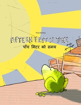 Paperback Fifteen Feet of Time/&#2346;&#2366;&#2305;&#2330; &#2350;&#2367;&#2335;&#2352; &#2325;&#2379; &#2360;&#2350;&#2351;: Bilingual English-Nepali Picture Book