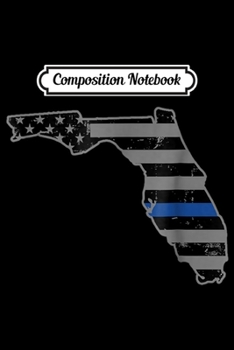 Composition Notebook: Florida Police Florida State Trooper Florida Deputy Sheriff Journal/Notebook Blank Lined Ruled 6x9 100 Pages