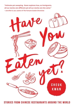 Hardcover Have You Eaten Yet: Stories from Chinese Restaurants Around the World Book