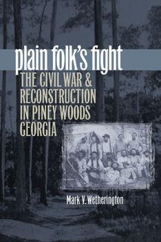 Paperback Plain Folk's Fight: The Civil War and Reconstruction in Piney Woods Georgia Book