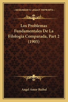 Paperback Los Problemas Fundamentales De La Filologia Comparada, Part 2 (1905) [Spanish] Book