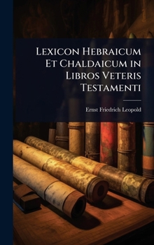 Hardcover Lexicon Hebraicum Et Chaldaicum in Libros Veteris Testamenti [Latin] Book