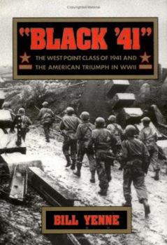 Hardcover Black '41: The West Point Class of 1941 and the American Triumph in World War II Book