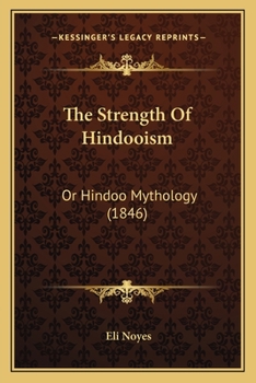 Paperback The Strength Of Hindooism: Or Hindoo Mythology (1846) Book