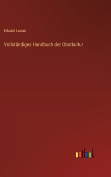 Vollständiges Handbuch der Obstkultur (German Edition)