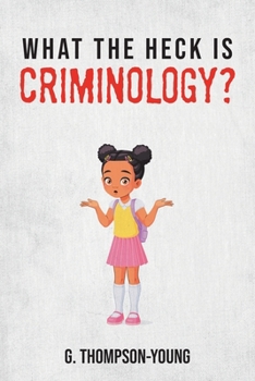 Paperback What the HECK is Criminology? Book