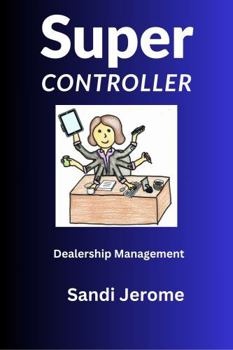 Paperback Super Controller Guide: Super Controller Series Book 1, 2, and 3: For Dealership Management Book