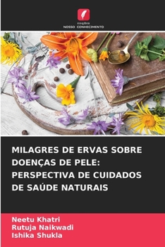 Paperback Milagres de Ervas Sobre Doenças de Pele: Perspectiva de Cuidados de Saúde Naturais [Portuguese] Book