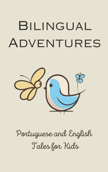 Paperback Bilingual Adventures: Portuguese and English Tales for Kids Book