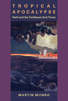 Paperback Tropical Apocalypse: Haiti and the Caribbean End Times Book