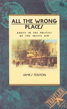 Paperback All the Wrong Places: Adrift in the Politics of the Pacific Rim Book