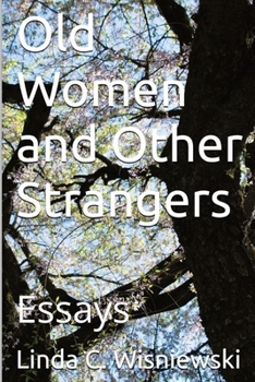 Paperback Old Women and Other Strangers: Essays Book