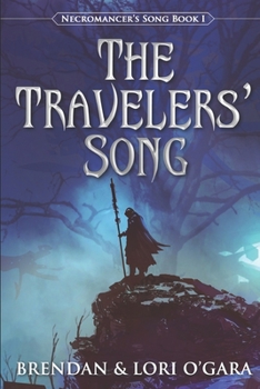 The Travelers' Song - Book #1 of the Necromancer’s Song