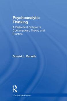 Hardcover Psychoanalytic Thinking: A Dialectical Critique of Contemporary Theory and Practice Book