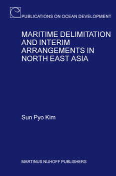 Hardcover Maritime Delimitation and Interim Arrangements in North East Asia Book