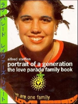 Portrait of a Generation: The Love Parade Family Book (Photo & Sexy Books)