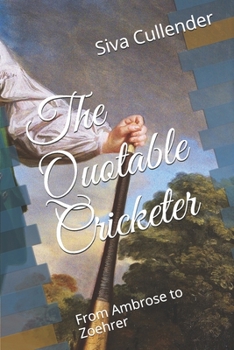 Paperback The Quotable Cricketer: From Ambrose to Zoehrer Book