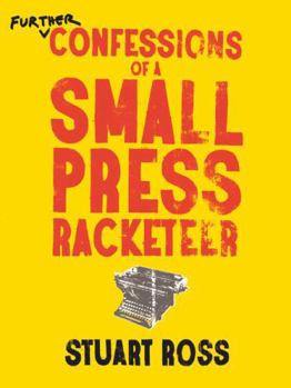 Paperback Further Confessions of a Small Press Racketeer Book