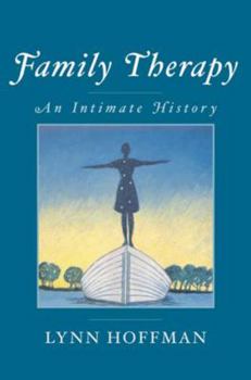 Hardcover Family Therapy: An Intimate History Book