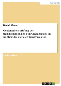 Paperback Geeignetheitsprüfung des transformationalen Führungsansatzes im Kontext der digitalen Transformation [German] Book
