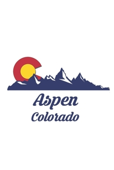 Aspen Colorado: CO City State Skiing Hiking Fishing Notebook Lined Wide Ruled Paper Stylish Diary Vacation Travel Planner 6x9 Inches 120 Pages