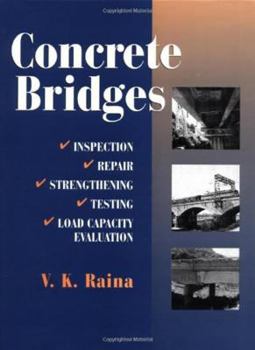 Hardcover Concrete Bridges: Inspection, Repair, Strengthening, Testing and Load Capacity Evaluation Book