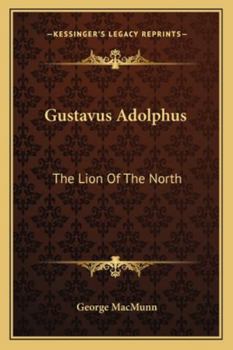 Paperback Gustavus Adolphus: The Lion Of The North Book