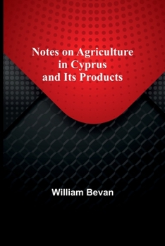 Paperback Notes on Agriculture in Cyprus and Its Products Book