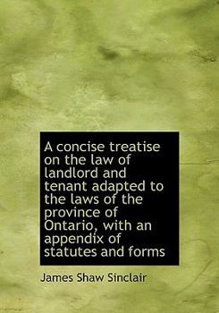 Paperback A Concise Treatise on the Law of Landlord and Tenant Adapted to the Laws of the Province of Ontario, [Large Print] Book