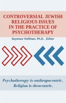 Paperback Controversial Jewish Religious Issues In the Practice of Psychotherapy Book