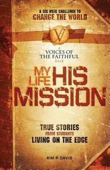 Paperback My Life, His Mission: A Six Week Challenge to Change the World Book