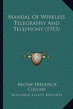 Manual Of Wireless Telegraphy And Telephony