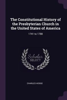The Constitutional History Of The Presbyterian Church In The United States Of America, Volume 2...