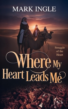Paperback Where My Heart Leads Me: Struggle of the Heart Book