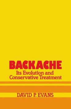 Paperback Backache: Its Evolution and Conservative Treatment: Its Evolution and Conservative Treatment Book