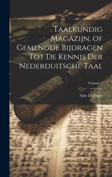 Hardcover Taalkundig Magazijn, of Gemengde Bijdragen Tot De Kennis Der Nederduitsche Taal; Volume 2 [Dutch] Book