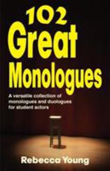 Paperback 102 Great Monologues: A Versatile Collection of Monologues and Duologues for Student Actors Book