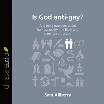 Audio CD Is God Anti-Gay?: And Other Questions about Homosexuality, the Bible and Same-Sex Attraction Book