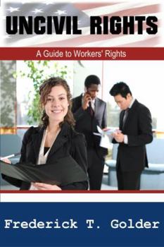 Perfect Paperback Uncivil Rights: A Guide to Workers' Rights Book