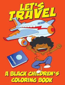 Paperback Let's Travel - A Black Children's Coloring Book [Large Print] Book