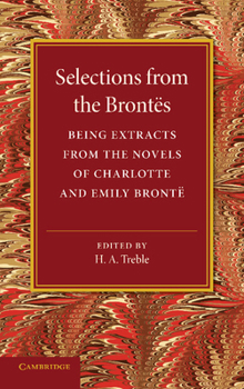 Paperback Selections from the Brontës: Being Extracts from the Novels of Charlotte and Emily Brontë Book