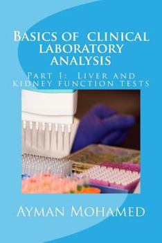 Paperback Basics of clinical laboratory analysis: Part 1: Liver and kidney function tests Book