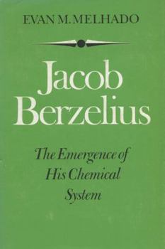 Hardcover Jacob Berzelius: The Emergence of His Chemical System Book