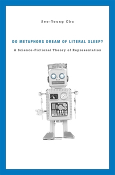 Hardcover Do Metaphors Dream of Literal Sleep?: A Science-Fictional Theory of Representation Book