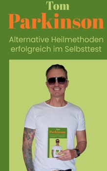 Paperback Tom Parkinson Alternative Heilmethoden erfolgreich im Selbsttest [German] Book