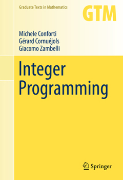 Integer Programming - Book #271 of the Graduate Texts in Mathematics