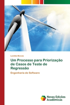 Paperback Um Processo para Priorização de Casos de Teste de Regressão [Portuguese] Book