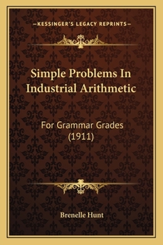 Paperback Simple Problems In Industrial Arithmetic: For Grammar Grades (1911) Book