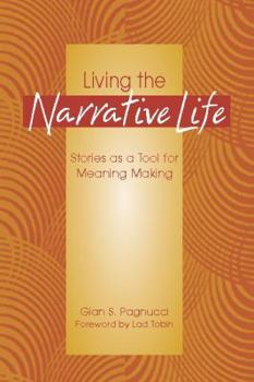 Paperback Living the Narrative Life: Stories as a Tool for Meaning Making Book